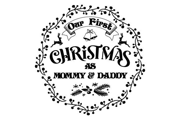 Our First Christmas As Mommy Daddy SVG Illustrations